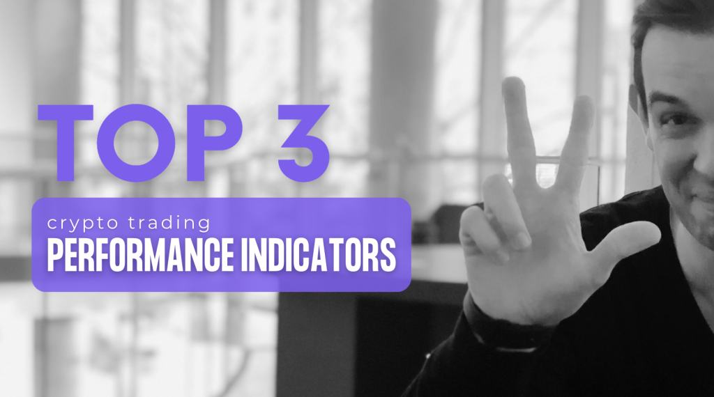 Top 3 Crypto Trading Performance Indicators